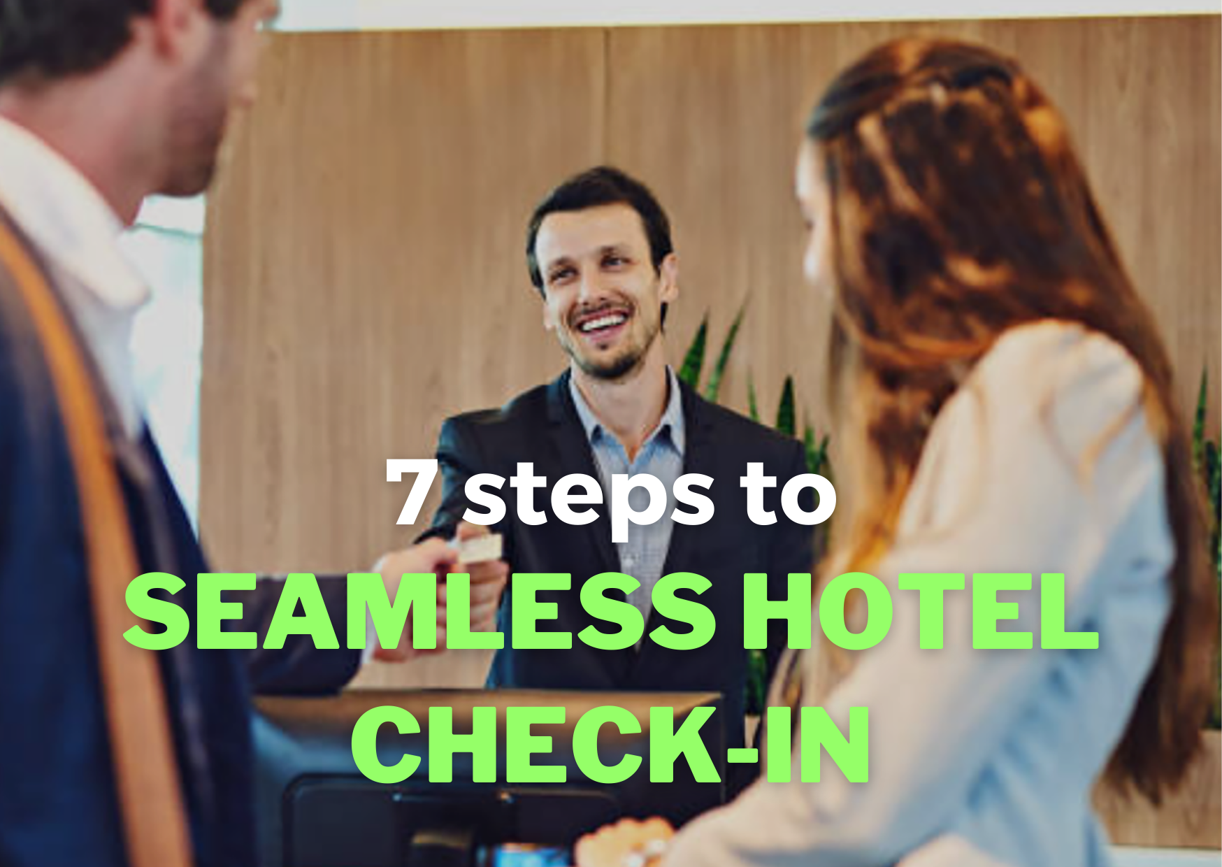 7 steps to seamless hotel check in.png